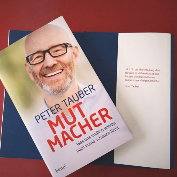Dr. Peter Tauber: Mutmacher Dr. Peter Tauber: Mutmacher